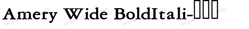 Amery Wide BoldItali字体转换 Amery Wide BoldItali字体转换